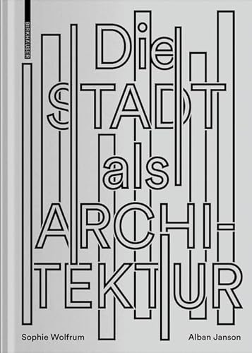 Die Stadt als Architektur von Birkhuser Verlag GmbH